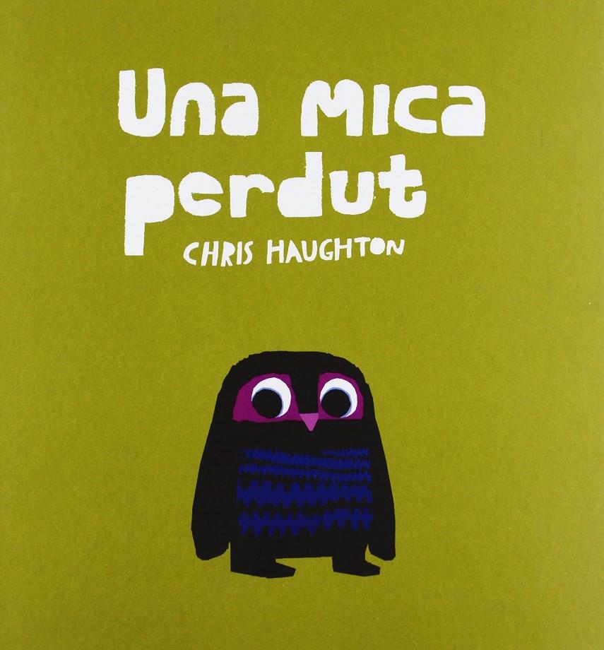 UNA MICA PERDUT | 9788493892777 | HAUGHTON, CHRIS | Llibreria Ombra | Llibreria online de Rubí, Barcelona | Comprar llibres en català i castellà online