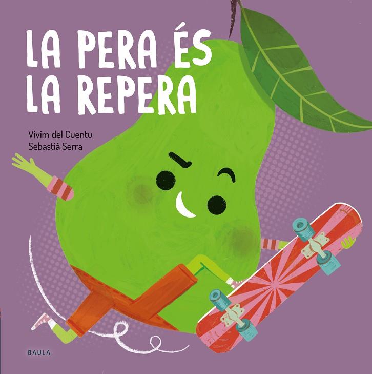 LA PERA ÉS LA REPERA | 9788447949090 | VIVIM DEL CUENTU | Llibreria Ombra | Llibreria online de Rubí, Barcelona | Comprar llibres en català i castellà online