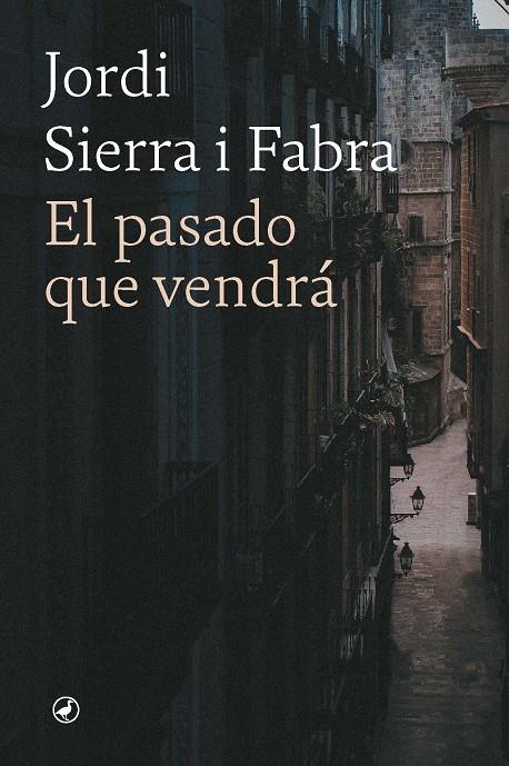 EL PASADO QUE VENDRÁ | 9788418800795 | SIERRA FABRA, JORDI | Llibreria Ombra | Llibreria online de Rubí, Barcelona | Comprar llibres en català i castellà online