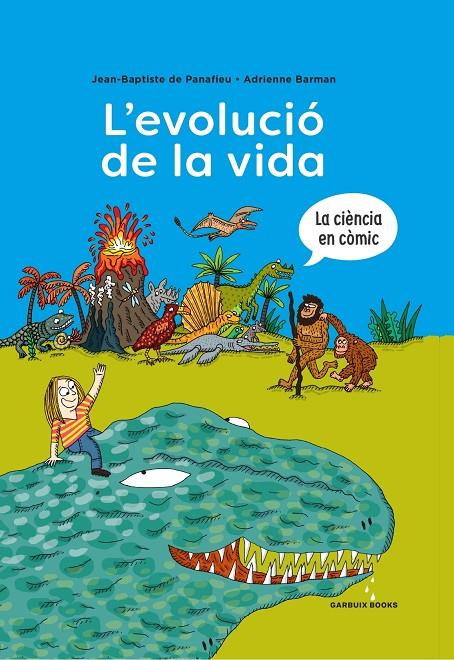 L'EVOLUCIÓ DE LA VIDA | 9788419393173 | DE PANAFIEU, JEAN-BAPTISTE/BARMAN, ADRIENNE | Llibreria Ombra | Llibreria online de Rubí, Barcelona | Comprar llibres en català i castellà online