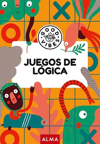 JUEGOS DE LÓGICA (GOOD VIBES) | 9788418933424 | VARIOS AUTORES | Llibreria Ombra | Llibreria online de Rubí, Barcelona | Comprar llibres en català i castellà online