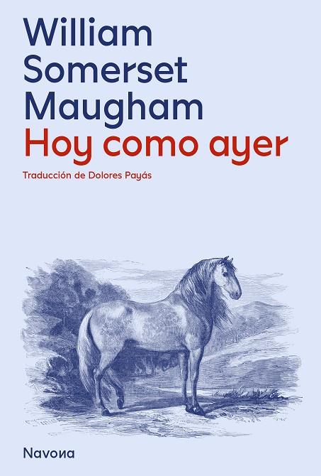 HOY, COMO AYER | 9788419552099 | SOMERSET MAUGHAM, WILLIAM | Llibreria Ombra | Llibreria online de Rubí, Barcelona | Comprar llibres en català i castellà online