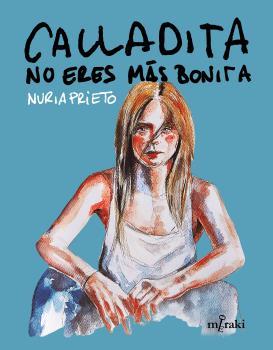 CALLADITA NO ERES MÁS BONITA | 9788412421859 | PRIETO GONZÁLEZ, NÚRIA | Llibreria Ombra | Llibreria online de Rubí, Barcelona | Comprar llibres en català i castellà online