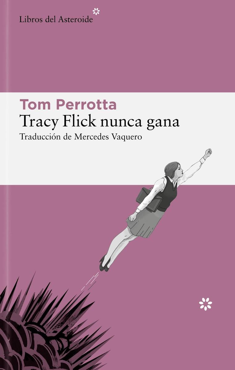 TRACY FLICK NUNCA GANA | 9788419089403 | PERROTTA, TOM | Llibreria Ombra | Llibreria online de Rubí, Barcelona | Comprar llibres en català i castellà online