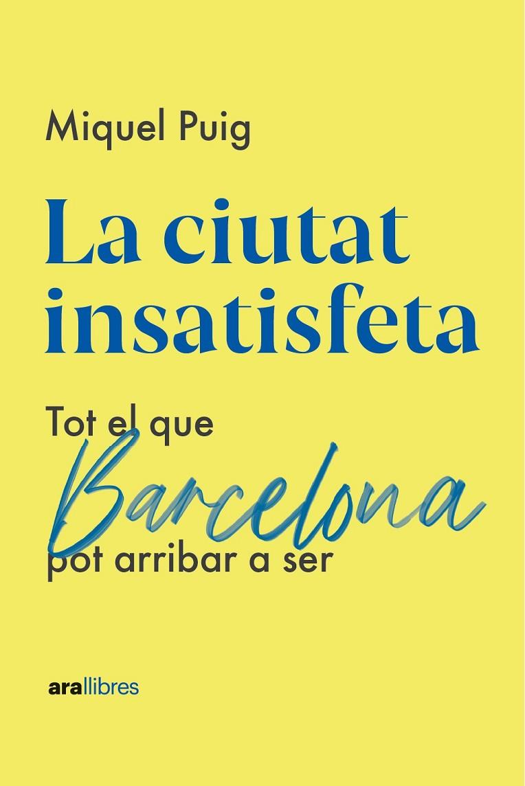 LA CIUTAT INSATISFETA | 9788418928987 | PUIG RAPOSO, MIQUEL | Llibreria Ombra | Llibreria online de Rubí, Barcelona | Comprar llibres en català i castellà online
