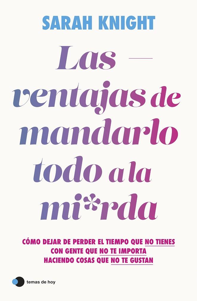 LAS VENTAJAS DE MANDARLO TODO A LA MIERDA | 9788419812391 | KNIGHT, SARAH | Llibreria Ombra | Llibreria online de Rubí, Barcelona | Comprar llibres en català i castellà online