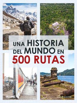 UNA HISTORIA DEL MUNDO EN 500 RUTAS (2024) | 9788410048065 | BAXTER, SARAH | Llibreria Ombra | Llibreria online de Rubí, Barcelona | Comprar llibres en català i castellà online