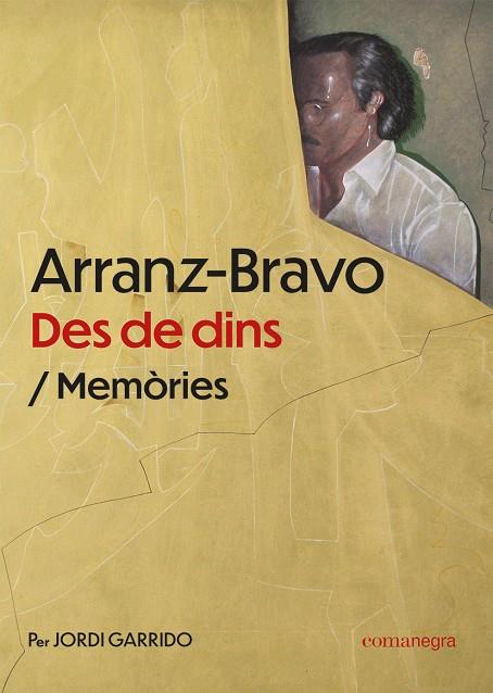 ARRANZ-BRAVO: DES DE DINS | 9788419590510 | GARRIDO, JORDI/ARRANZ-BRAVO, EDUARD | Llibreria Ombra | Llibreria online de Rubí, Barcelona | Comprar llibres en català i castellà online