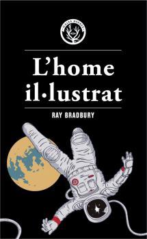 L'HOME IL·LUSTRAT | 9788412070552 | BRADBURY, RAY | Llibreria Ombra | Llibreria online de Rubí, Barcelona | Comprar llibres en català i castellà online