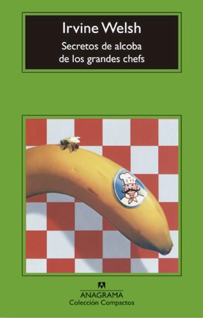 SECRETOS DE ALCOBA DE LOS GRANDES CHEFS | 9788433960887 | WELSH, IRVING | Llibreria Ombra | Llibreria online de Rubí, Barcelona | Comprar llibres en català i castellà online