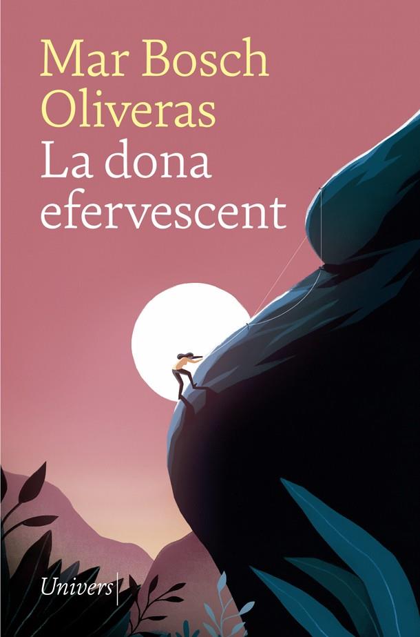 LA DONA EFERVESCENT | 9788417868536 | BOSCH OLIVERAS, MAR | Llibreria Ombra | Llibreria online de Rubí, Barcelona | Comprar llibres en català i castellà online