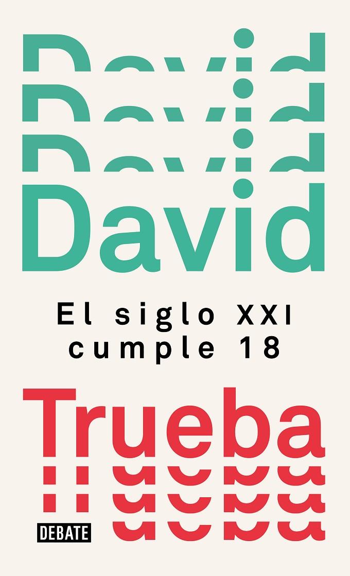 EL SIGLO XXI CUMPLE 18 | 9788499929910 | TRUEBA, DAVID | Llibreria Ombra | Llibreria online de Rubí, Barcelona | Comprar llibres en català i castellà online