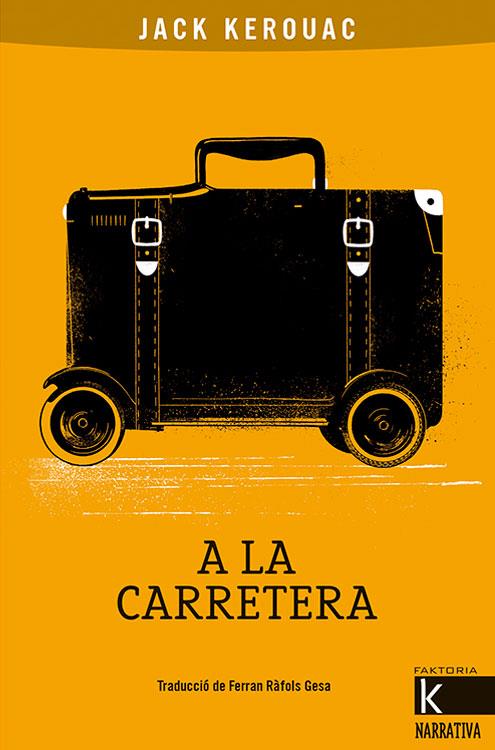A LA CARRETERA | 9788416804818 | KEROUAC, JACK | Llibreria Ombra | Llibreria online de Rubí, Barcelona | Comprar llibres en català i castellà online