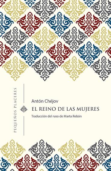 EL REINO DE LAS MUJERES | 9788494898730 | CHÉJOV, ANTÓN | Llibreria Ombra | Llibreria online de Rubí, Barcelona | Comprar llibres en català i castellà online
