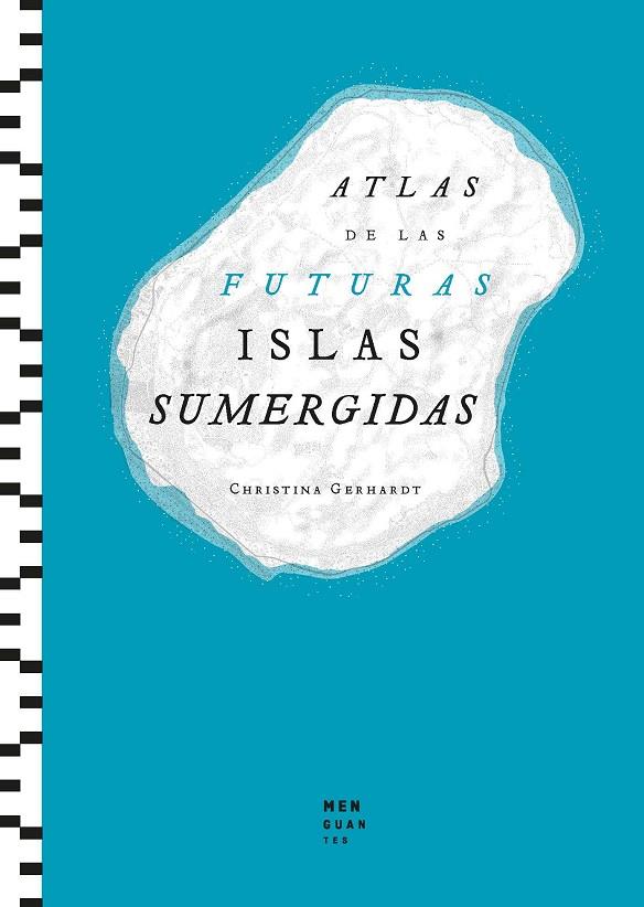 ATLAS DE LAS FUTURAS ISLAS SUMERGIDAS | 9788412827705 | GERHARDT, CHRISTINA | Llibreria Ombra | Llibreria online de Rubí, Barcelona | Comprar llibres en català i castellà online