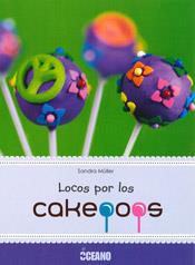LOCOS POR LOS CAKEPOPS | 9788475568072 | MÜLLER, SANDRA | Llibreria Ombra | Llibreria online de Rubí, Barcelona | Comprar llibres en català i castellà online