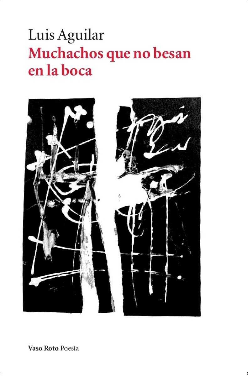 MUCHACHOS QUE NO BESAN EN LA BOCA | 9788416193585 | AGUILAR, LUIS; | Llibreria Ombra | Llibreria online de Rubí, Barcelona | Comprar llibres en català i castellà online