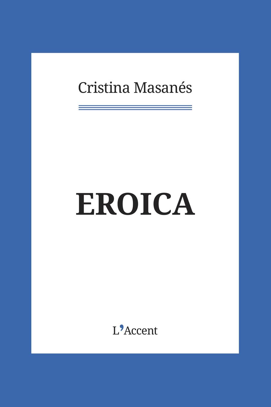EROICA | 9788418680069 | MASANÉS CASAPONSA, CRISTINA | Llibreria Ombra | Llibreria online de Rubí, Barcelona | Comprar llibres en català i castellà online