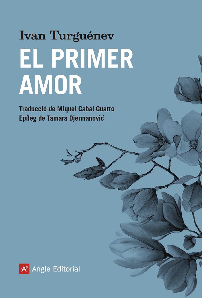 EL PRIMER AMOR | 9788417214739 | TURGUÉNEV, IVAN | Llibreria Ombra | Llibreria online de Rubí, Barcelona | Comprar llibres en català i castellà online
