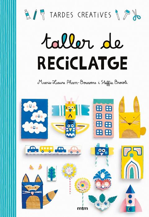 TALLER DE RECICLATGE | 9788417165260 | STEFFIE BROCOLI/MARIE-LAURE PHAM BOUWENS | Llibreria Ombra | Llibreria online de Rubí, Barcelona | Comprar llibres en català i castellà online