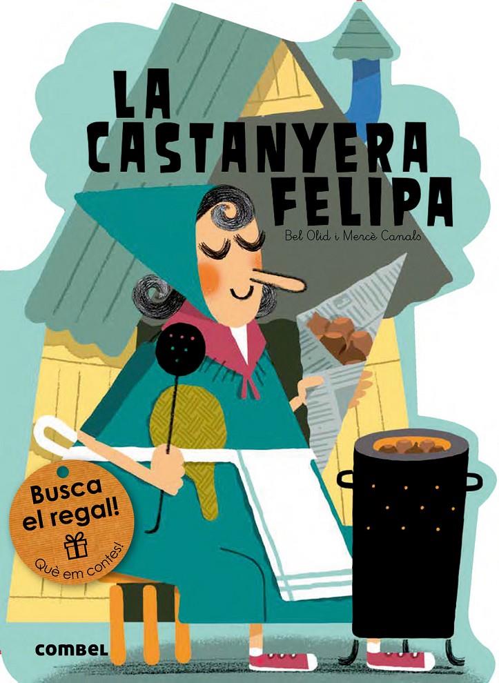 LA CASTANYERA FELIPA | 9788491010784 | OLID, BEL | Llibreria Ombra | Llibreria online de Rubí, Barcelona | Comprar llibres en català i castellà online