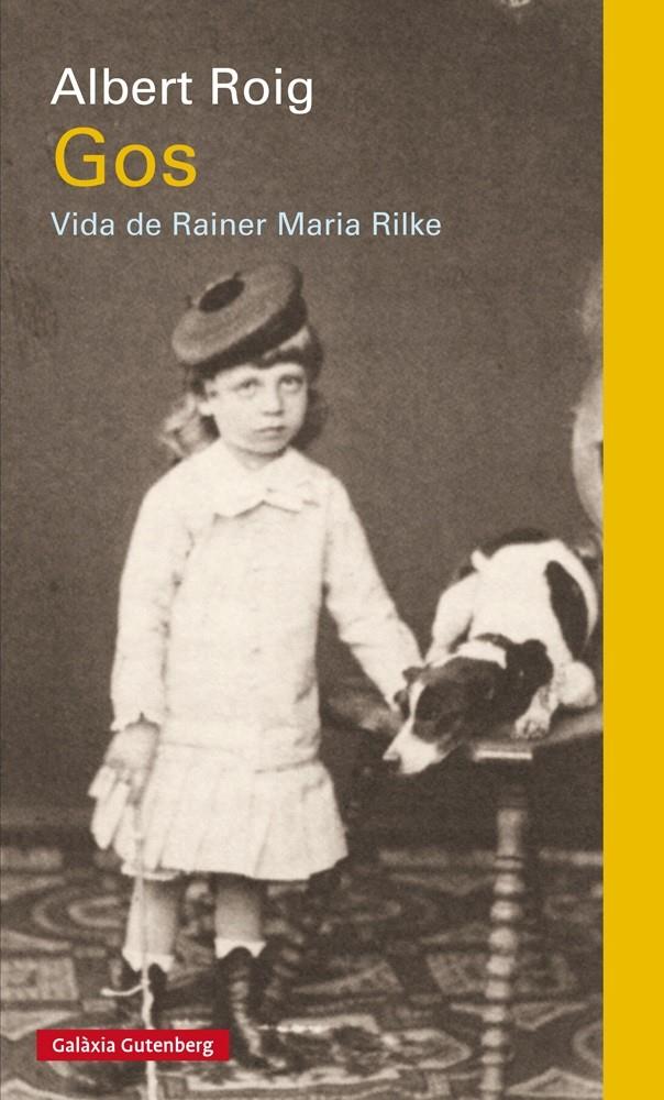 GOS. VIDA DE RAINER MARIA RILKE | 9788481097382 | ROIG, ALBERT | Llibreria Ombra | Llibreria online de Rubí, Barcelona | Comprar llibres en català i castellà online