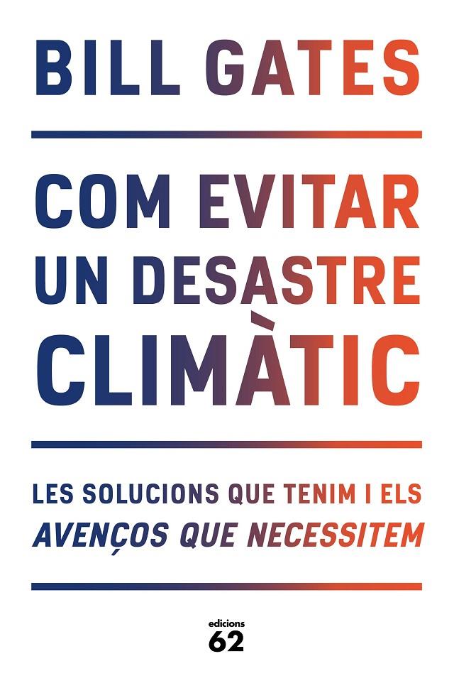 COM EVITAR UN DESASTRE CLIMÀTIC | 9788429779240 | GATES, BILL | Llibreria Ombra | Llibreria online de Rubí, Barcelona | Comprar llibres en català i castellà online