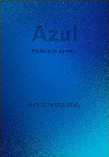 AZUL. HISTORIA DE UN COLOR | 9788412712223 | PASTOUREAU, MICHEL | Llibreria Ombra | Llibreria online de Rubí, Barcelona | Comprar llibres en català i castellà online