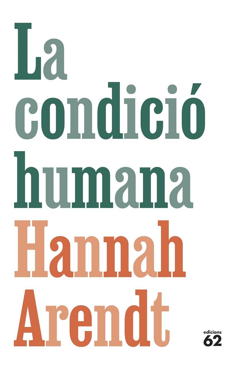LA CONDICIÓ HUMANA | 9788429781366 | ARENDT, HANNAH | Llibreria Ombra | Llibreria online de Rubí, Barcelona | Comprar llibres en català i castellà online