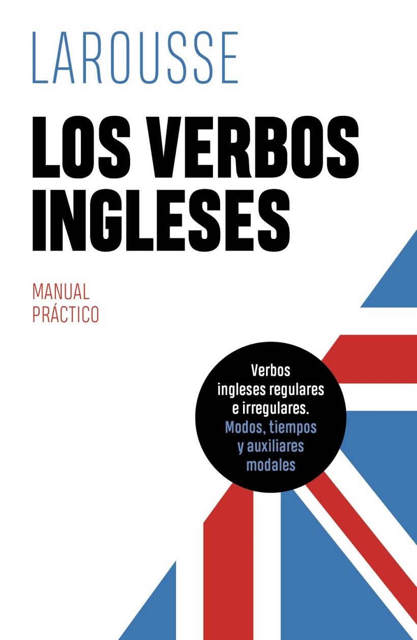 LOS VERBOS INGLESES | 9788419436085 | ÉDITIONS LAROUSSE | Llibreria Ombra | Llibreria online de Rubí, Barcelona | Comprar llibres en català i castellà online