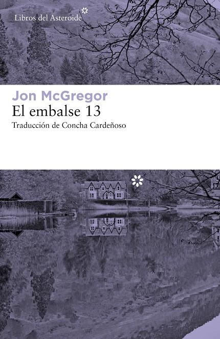 EL EMBALSE 13 | 9788417007942 | MCGREGOR, JON | Llibreria Ombra | Llibreria online de Rubí, Barcelona | Comprar llibres en català i castellà online