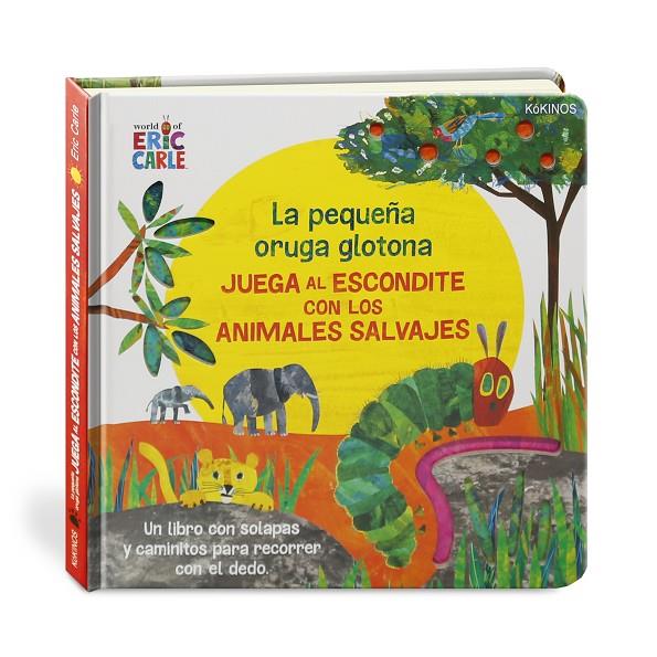 LA PEQUEÑA ORUGA GLOTONA JUEGA AL ESCONDITE CON LOS ANIMALES SALVAJES | 9788417742386 | CARLE, ERIC | Llibreria Ombra | Llibreria online de Rubí, Barcelona | Comprar llibres en català i castellà online