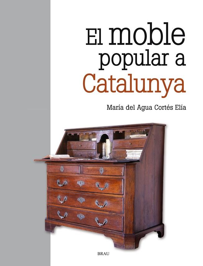 EL MOBLE POPULAR A CATALUNYA | 9788415885894 | CORTÉS ELIA, M. DEL AGUA | Llibreria Ombra | Llibreria online de Rubí, Barcelona | Comprar llibres en català i castellà online