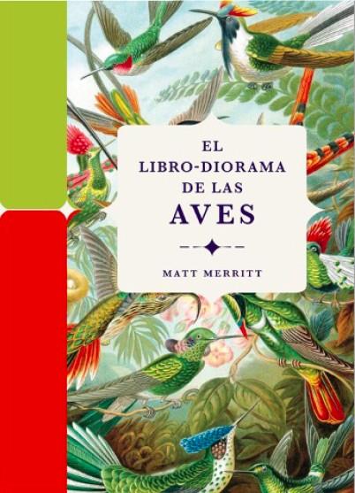 EL LIBRO-DIORAMA DE LAS AVES | 9788412712209 | MERRITT, MATT | Llibreria Ombra | Llibreria online de Rubí, Barcelona | Comprar llibres en català i castellà online