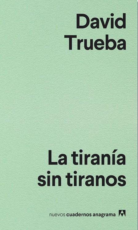 LA TIRANÍA SIN TIRANOS | 9788433916204 | TRUEBA, DAVID | Llibreria Ombra | Llibreria online de Rubí, Barcelona | Comprar llibres en català i castellà online