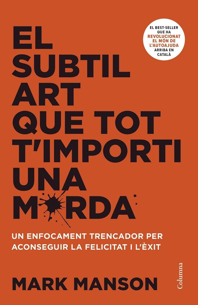 EL SUBTIL ART QUE TOT T'IMPORTI UNA MERDA | 9788466430920 | MANSON, MARK | Llibreria Ombra | Llibreria online de Rubí, Barcelona | Comprar llibres en català i castellà online