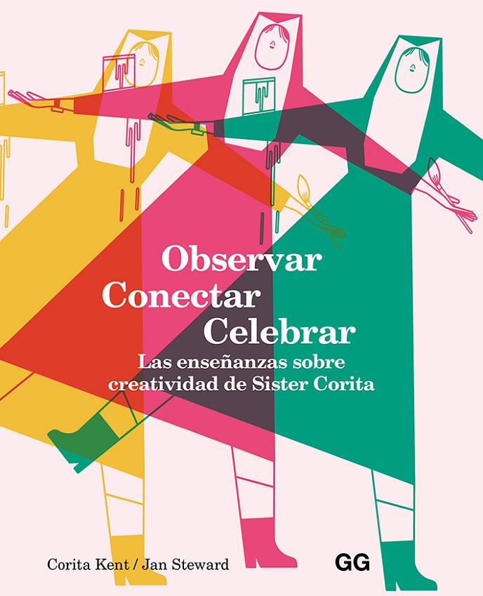 OBSERVAR, CONECTAR, CELEBRAR | 9788425232626 | KENT, CORITA / STEWARD, JAN | Llibreria Ombra | Llibreria online de Rubí, Barcelona | Comprar llibres en català i castellà online
