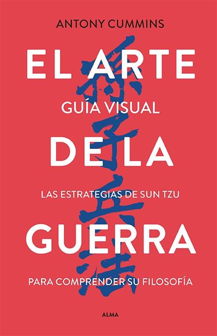EL ARTE DE LA GUERRA - GUÍA VISUAL | 9788418933783 | CUMMINS, ANTONY/TZU, SUN | Llibreria Ombra | Llibreria online de Rubí, Barcelona | Comprar llibres en català i castellà online