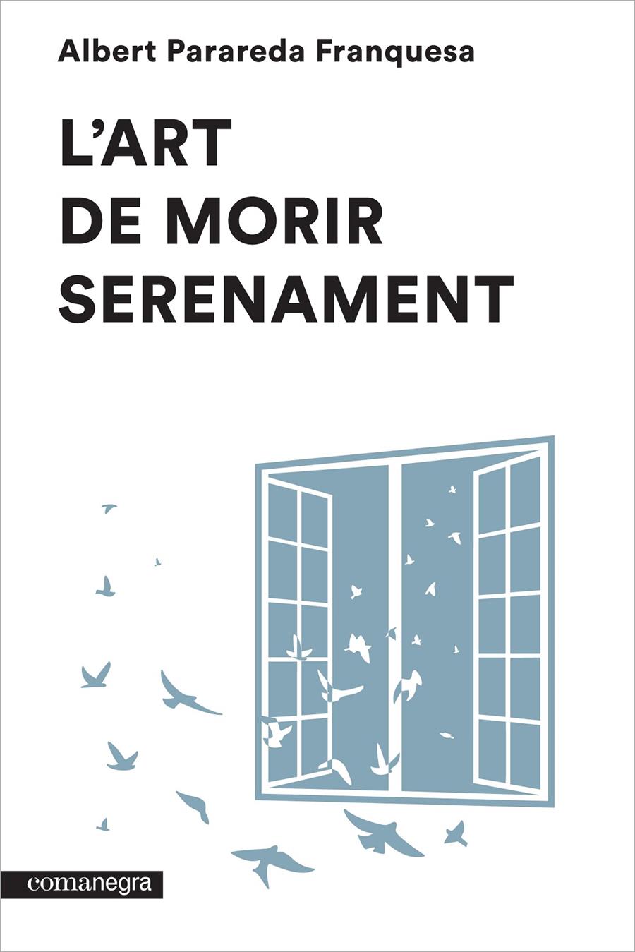 L'ART DE MORIR SERENAMENT | 9788416033546 | PARAREDA FRANQUESA, ALBERT | Llibreria Ombra | Llibreria online de Rubí, Barcelona | Comprar llibres en català i castellà online