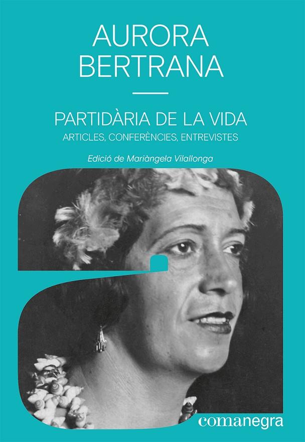 PARTIDÀRIA DE LA VIDA | 9788419590497 | BERTRANA, AURORA | Llibreria Ombra | Llibreria online de Rubí, Barcelona | Comprar llibres en català i castellà online