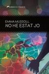 NO HE ESTAT JO | 9788419415264 | MUSSOLL, EMMA | Llibreria Ombra | Llibreria online de Rubí, Barcelona | Comprar llibres en català i castellà online