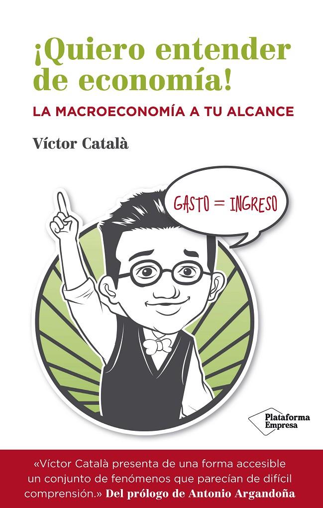 ¡QUIERO ENTENDER DE ECONOMÍA! | 9788416096534 | CATALÀ, VÍCTOR | Llibreria Ombra | Llibreria online de Rubí, Barcelona | Comprar llibres en català i castellà online