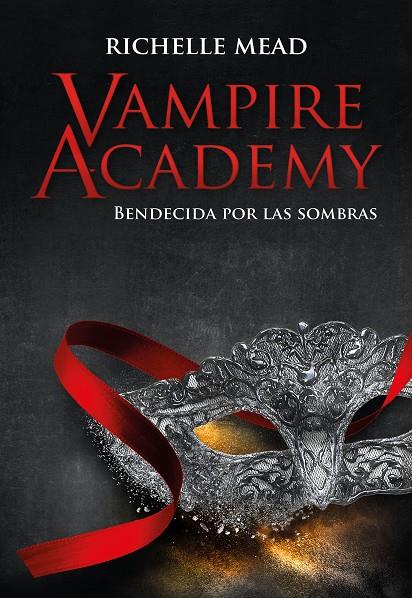VAMPIRE ACADEMY: BENDECIDA POR LAS SOMBRAS | 9788418359859 | MEAD, RICHELLE | Llibreria Ombra | Llibreria online de Rubí, Barcelona | Comprar llibres en català i castellà online
