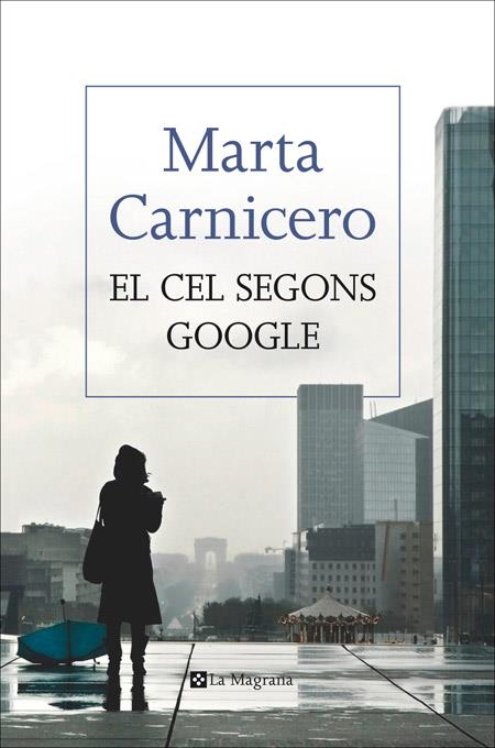 EL CEL SEGONS GOOGLE | 9788482647814 | CARNICERO HERNANZ, MARTA | Llibreria Ombra | Llibreria online de Rubí, Barcelona | Comprar llibres en català i castellà online