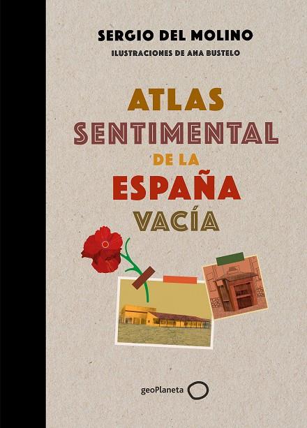 ATLAS SENTIMENTAL DE LA ESPAÑA VACÍA | 9788408249337 | MOLINO, SERGIO DEL/BUSTELO, ANA | Llibreria Ombra | Llibreria online de Rubí, Barcelona | Comprar llibres en català i castellà online
