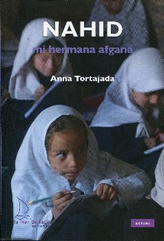 NAHID. MI HERMANA AFGANA | 9788494347245 | TORTAJADA,ANNA | Llibreria Ombra | Llibreria online de Rubí, Barcelona | Comprar llibres en català i castellà online