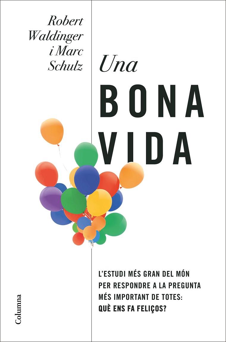 UNA BONA VIDA | 9788466430005 | WALDINGER, ROBERT/SCHULZ, MARC | Llibreria Ombra | Llibreria online de Rubí, Barcelona | Comprar llibres en català i castellà online
