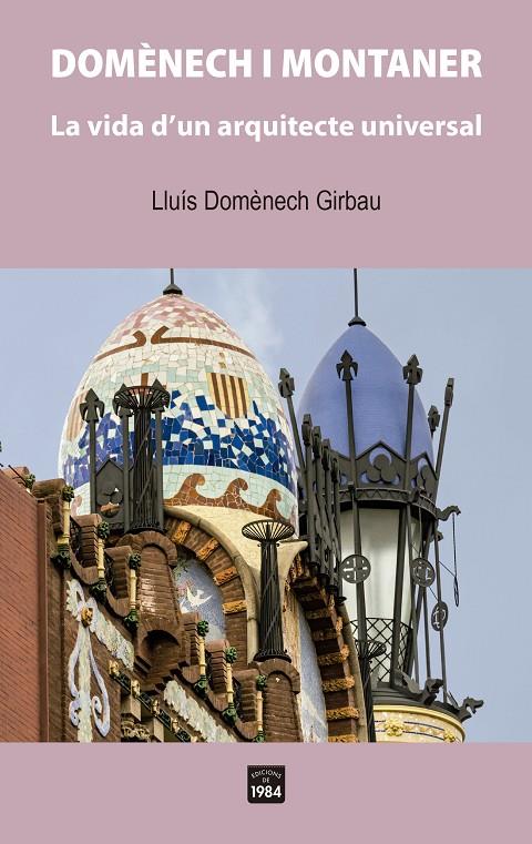 DOMÈNECH I MONTANER. | 9788418858314 | DOMÈNECH GIRBAU, LLUÍS | Llibreria Ombra | Llibreria online de Rubí, Barcelona | Comprar llibres en català i castellà online