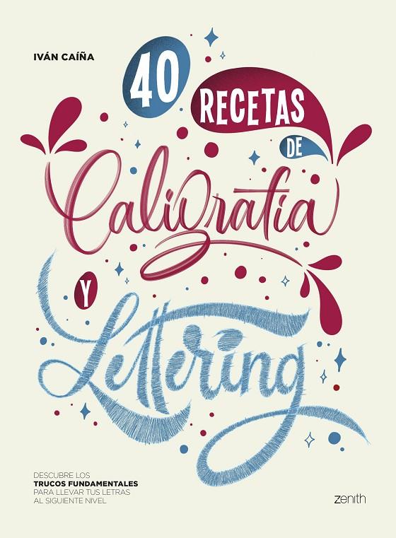 40 RECETAS DE CALIGRAFÍA Y LETTERING | 9788408256168 | CAÍÑA, IVÁN | Llibreria Ombra | Llibreria online de Rubí, Barcelona | Comprar llibres en català i castellà online