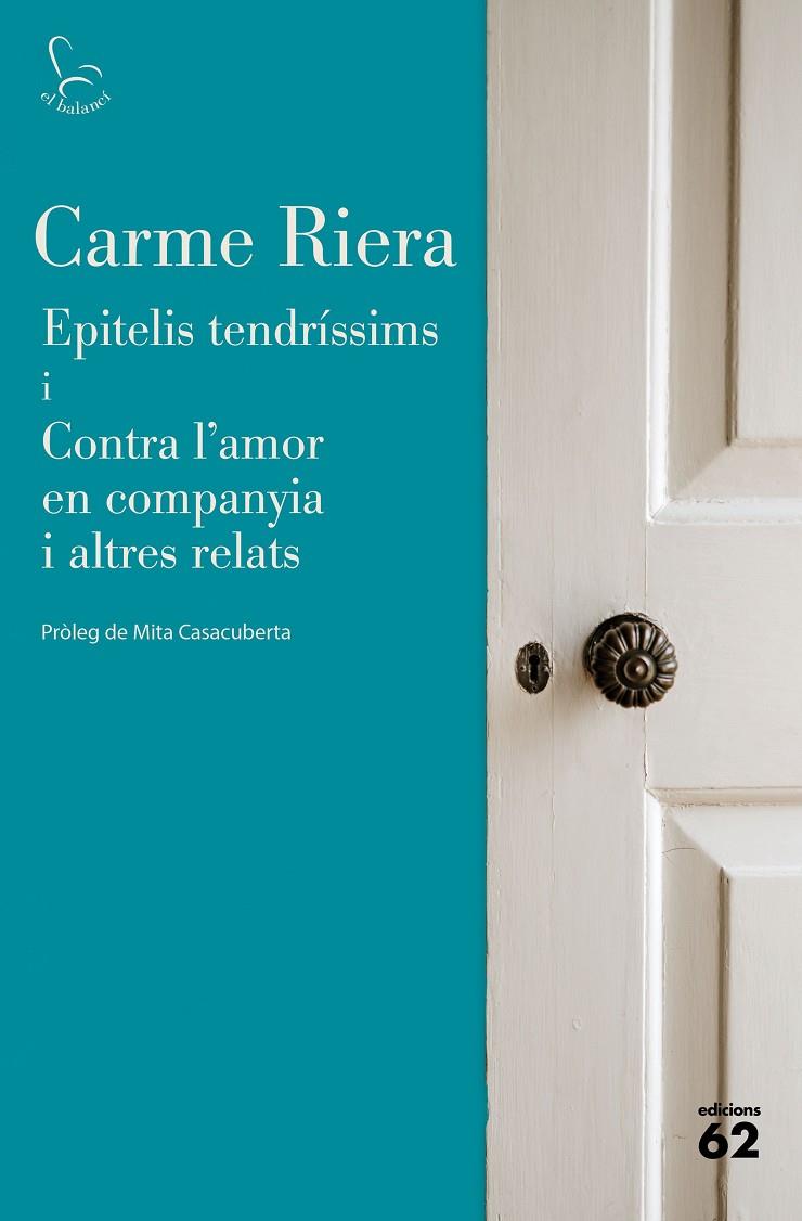 EPITELIS TENDRÍSSIMS I CONTRA L'AMOR EN COMPANYIA I ALTRES RELATS | 9788429779745 | RIERA, CARME | Llibreria Ombra | Llibreria online de Rubí, Barcelona | Comprar llibres en català i castellà online